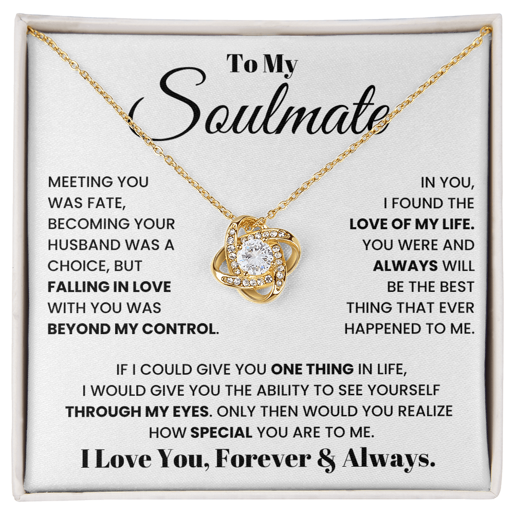 To my soulmate, I love you, forever and always