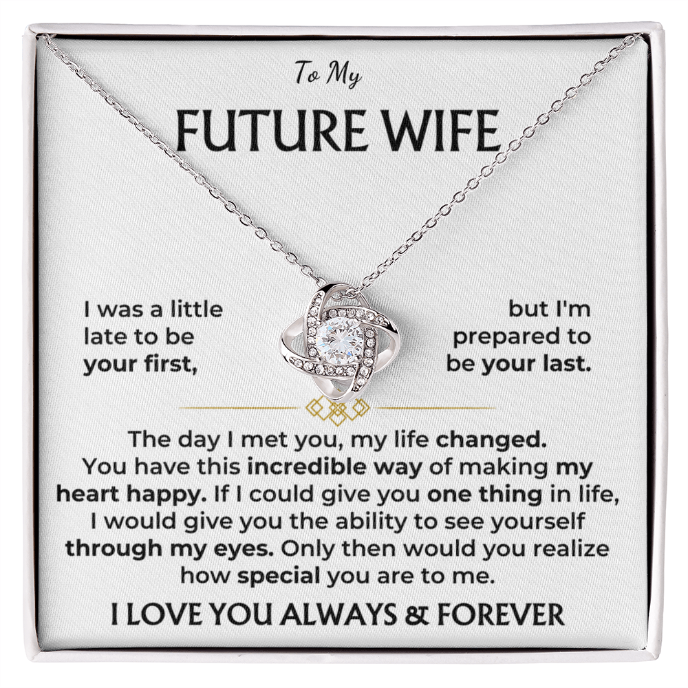 To my future wife, I love you, always and forever