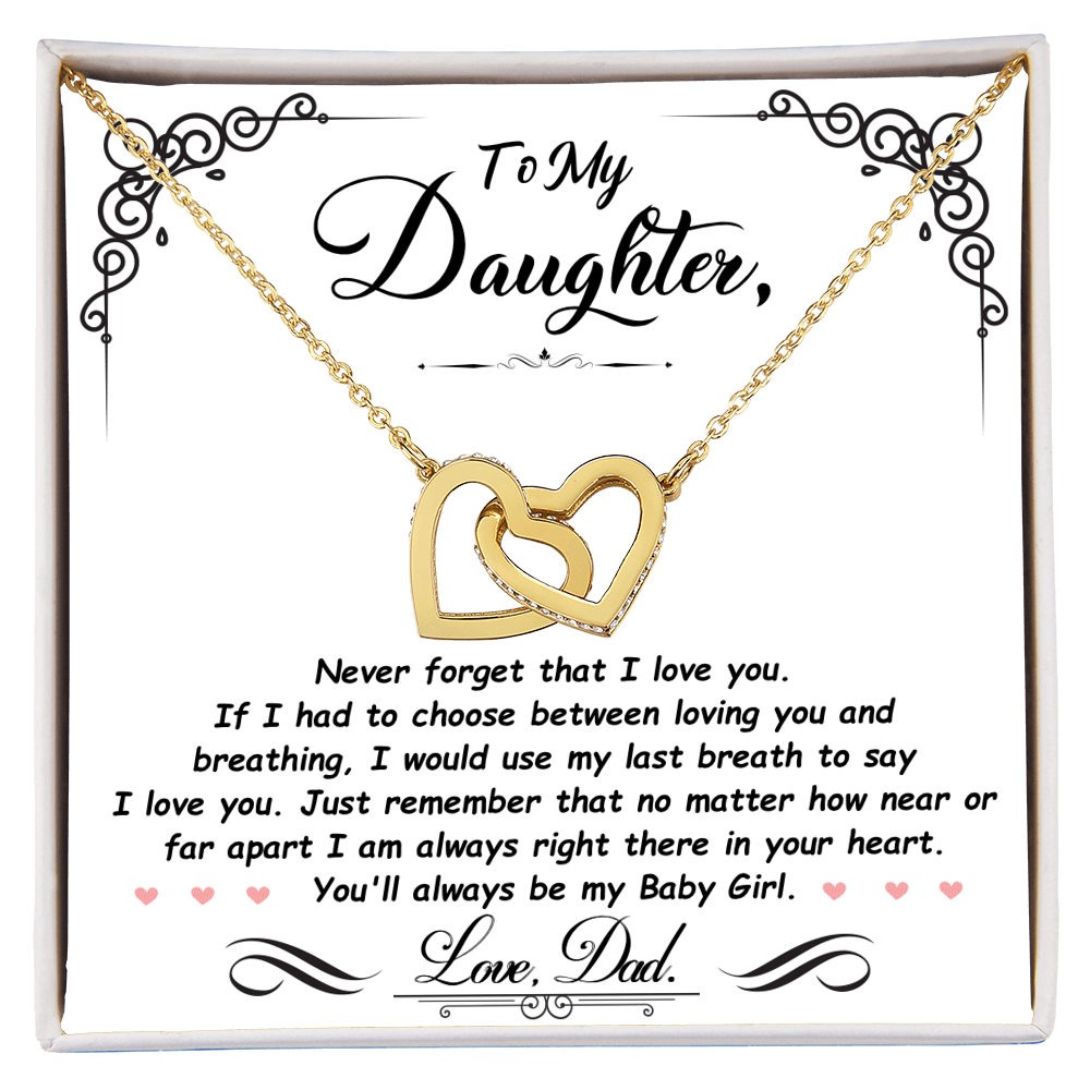 To my daughter, I'm always right here in your heart