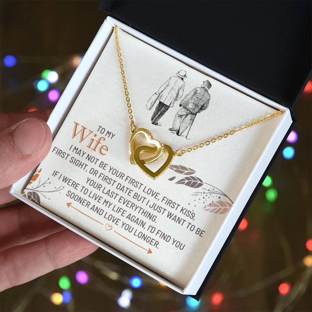 To my wife, if I were to live my life again, I'd find you sooner