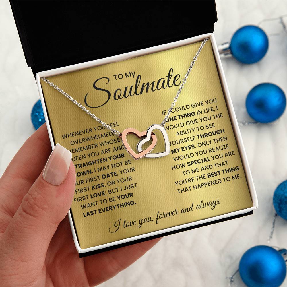 To my soulmate, remember whose queen you are and straighten your crown