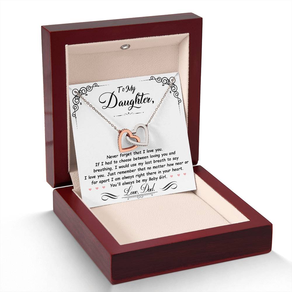 To my daughter, I'm always right here in your heart