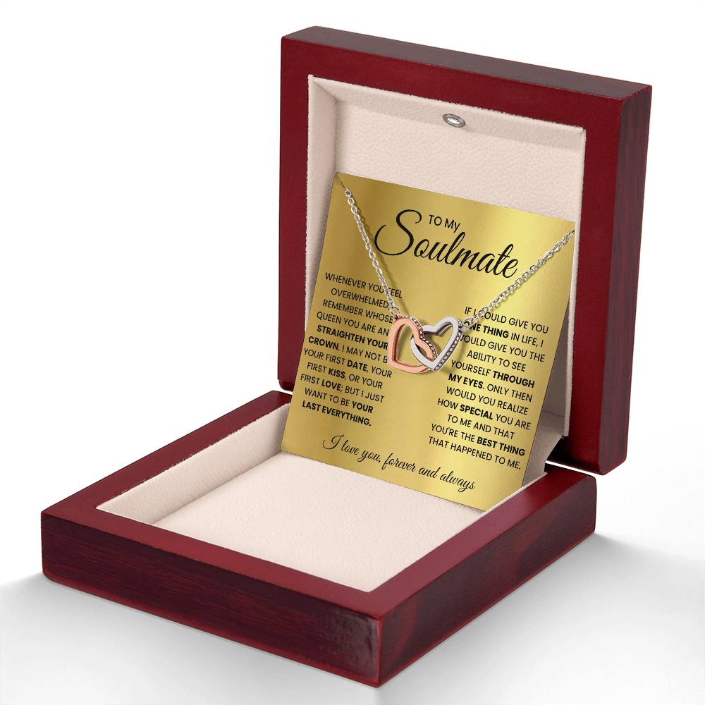 To my soulmate, remember whose queen you are and straighten your crown